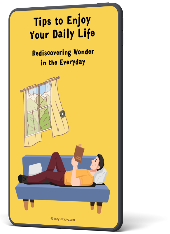 Tips To Enjoy Your Daily Life - Rediscovering Wonder in the Everyday ebook cover